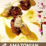 Amazonian Food Guide by Authentic Food Quest