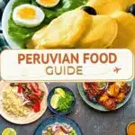 Peru Foods Guide by Authentic Food Quest