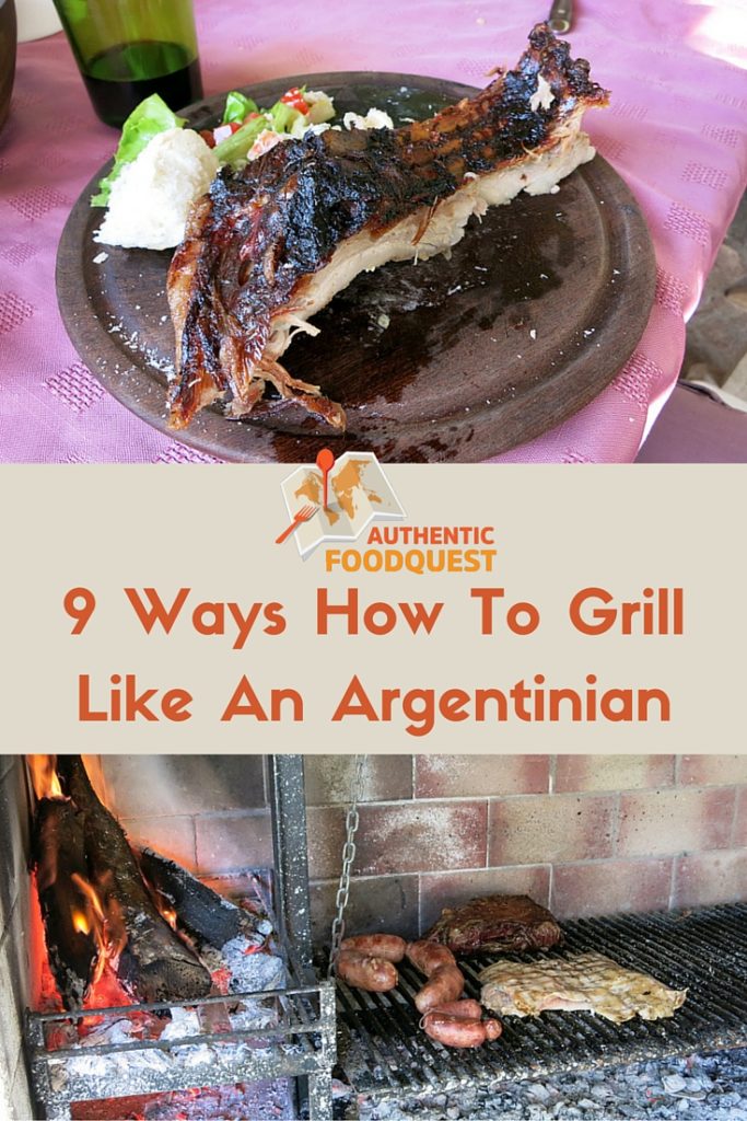 9 Ways How To Grill Like An Argentinian Argentinian Grilling Authentic Food Quest