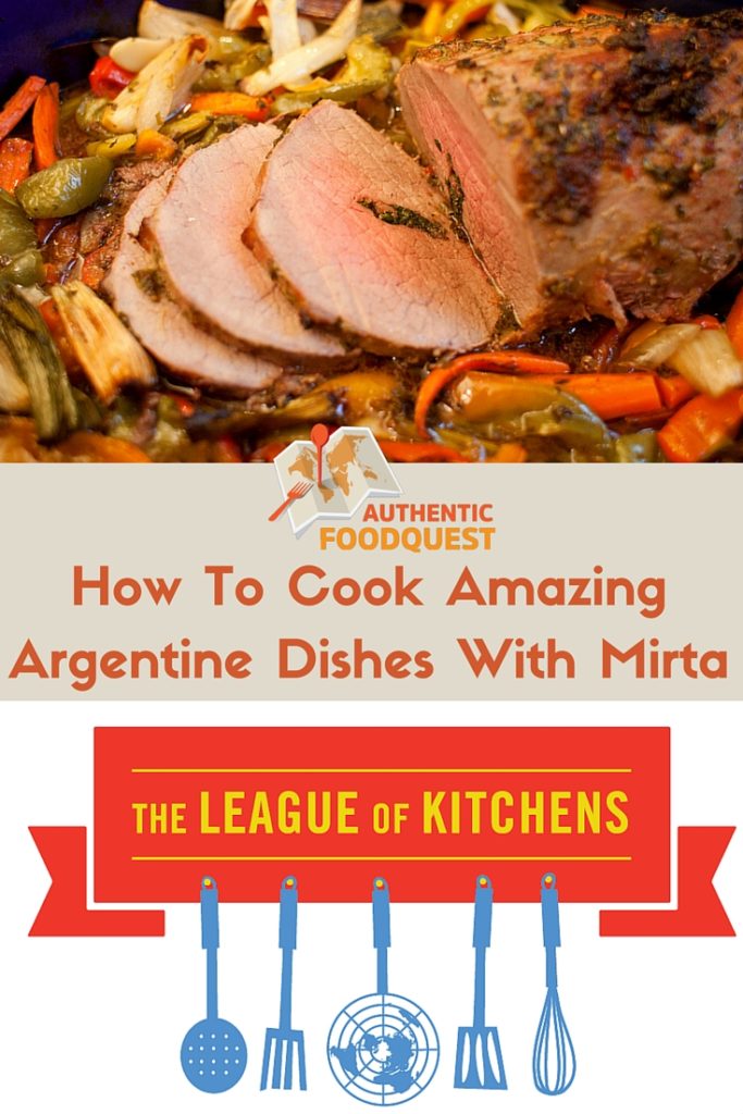 Pinterest_HowToCookAmazingArgentineDishesWithMirta_AuthenticCookingClasses_LOK_AuthenticFoodQuest
