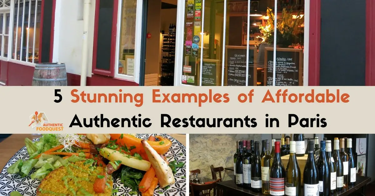 5 Stunning Examples Of Affordable Authentic Restaurants In Paris