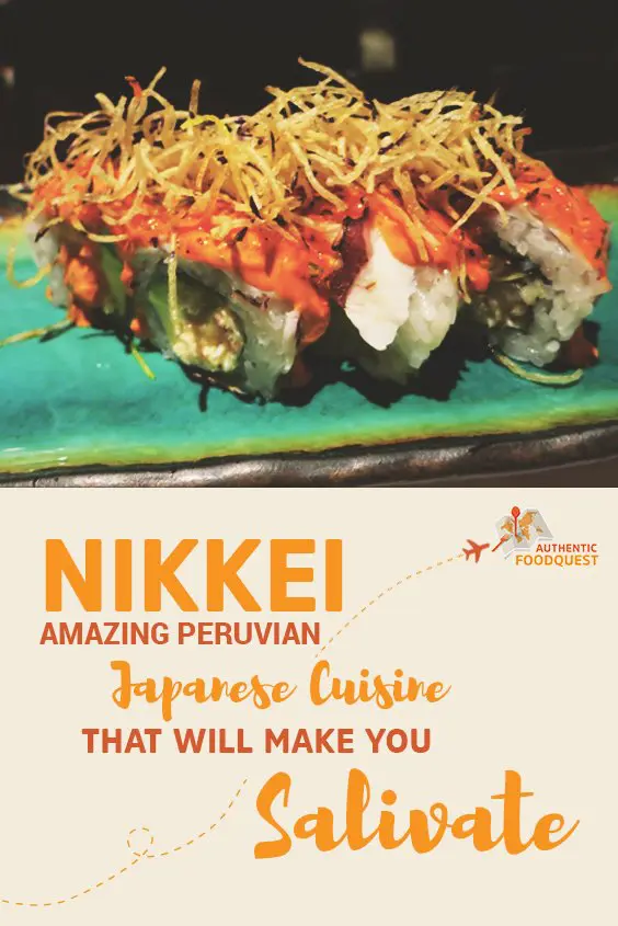 Nikkei Amazing Peruvian Japanese Cuisine That Will Make You Salivate by Authentic Food Quest