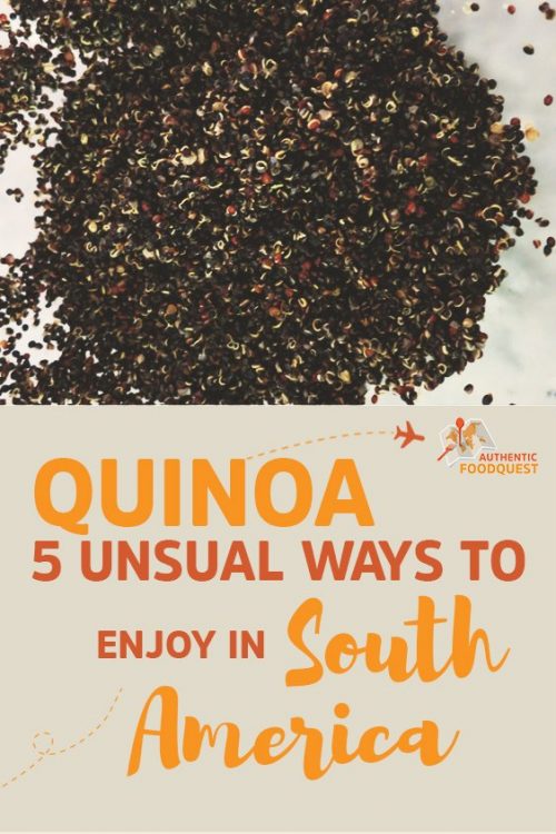 Quinoa_5_unusual ways to enjoy it in SouthAmerica_AuthenticFoodQuest