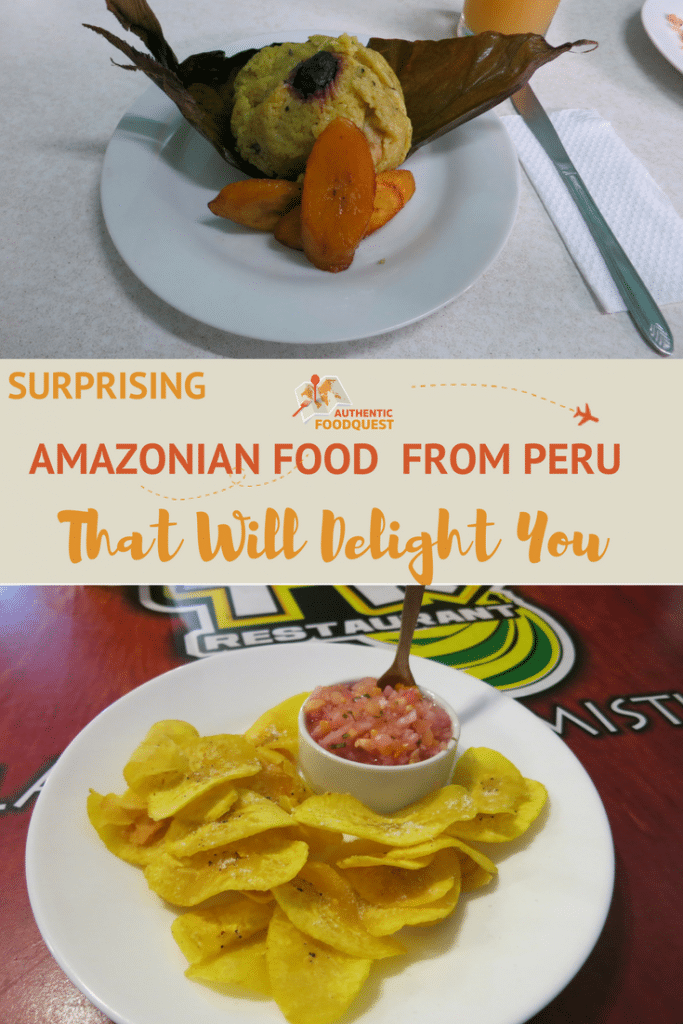 Surprising Amazonian Food From Peru That Will Delight You_Pinterest Image_AuthenticFoodQuest