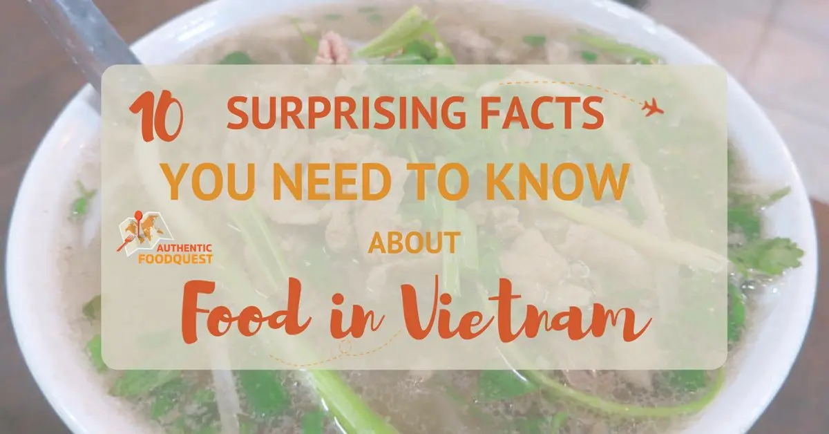 10 Surprising Facts You Need to Know About Food in Vietnam