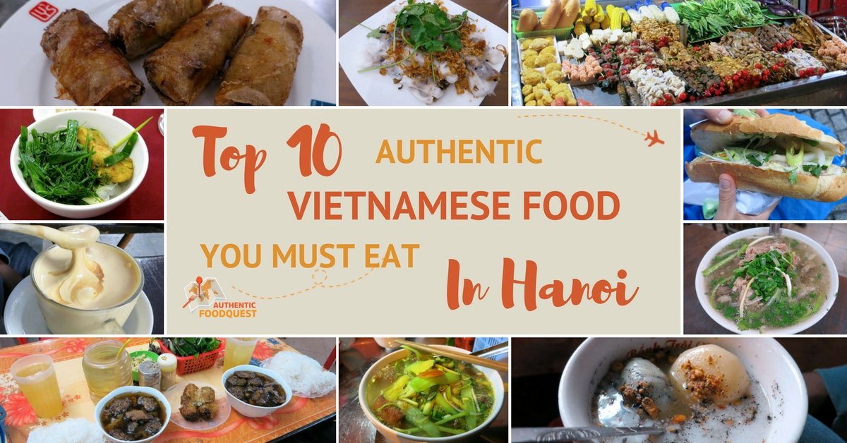 Top 10 Authentic Vietnamese Food You Must Eat In Hanoi Where To Eat Them 