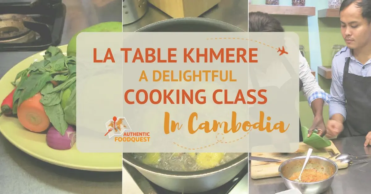 La Table Khmere Cambodia Cooking Class Authentic Food Quest