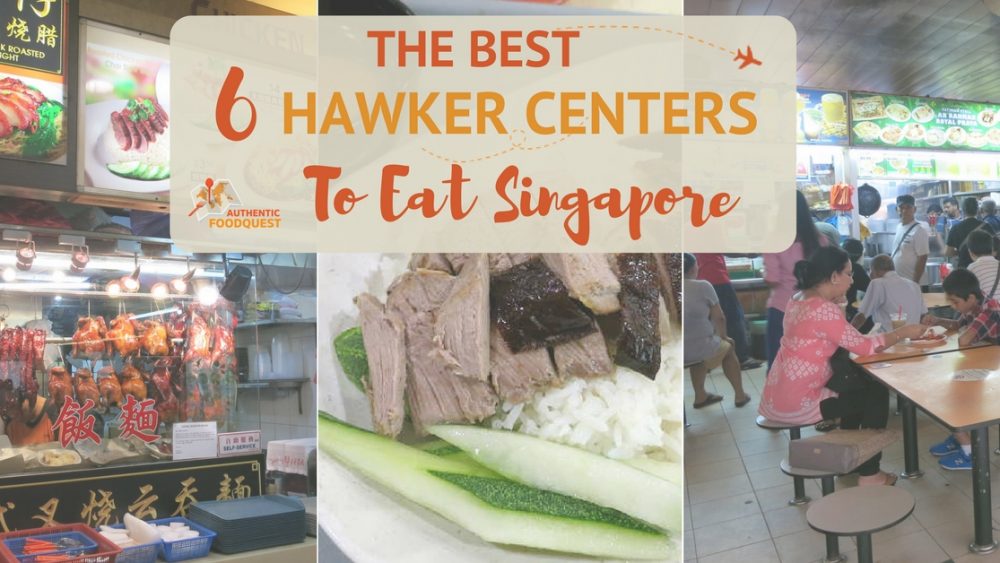The Best 6 Hawker Centers To Eat Singapore Authentic Food Quest
