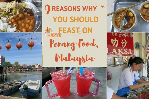 9 Reasons You Should Feast on Penang Food, Malaysia
