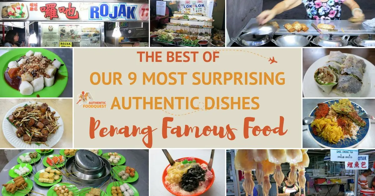 The Best of Penang Famous Food: Our 9 Most Surprising Authentic Dishes (Part 2)