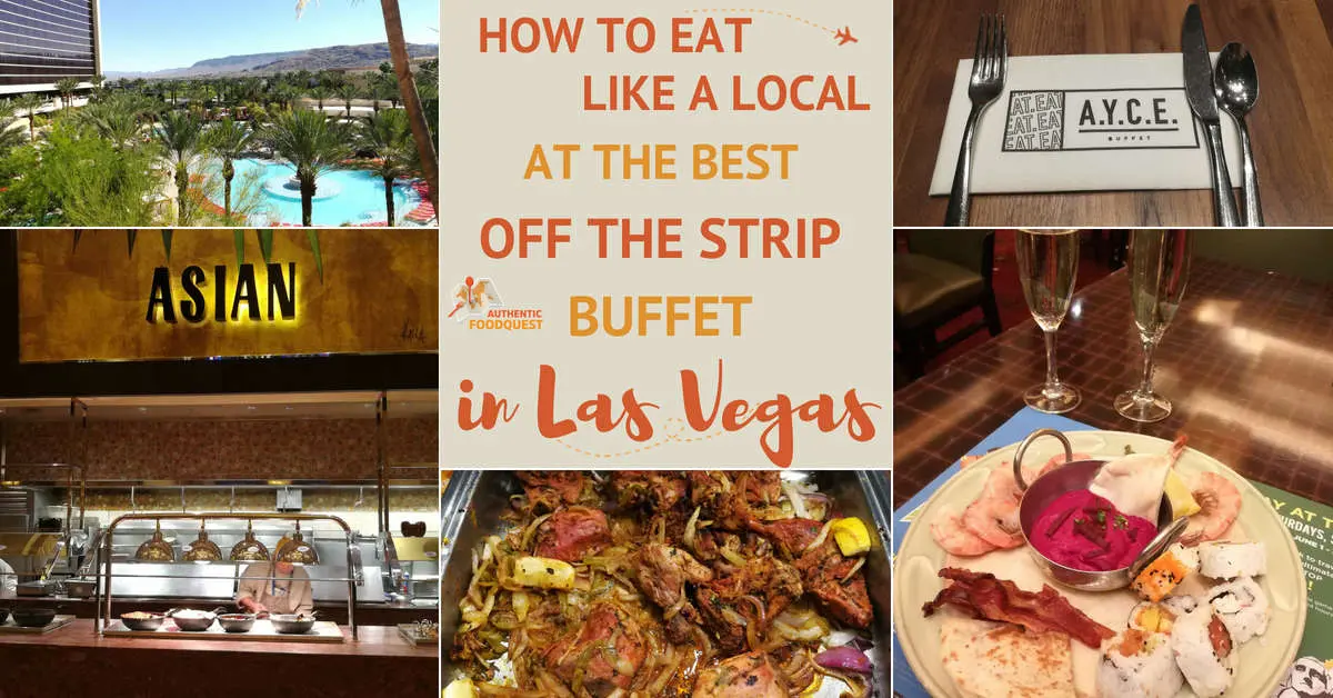 How to Eat like a Local at the Best off Strip Buffets in Las Vegas