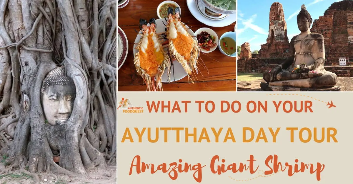 Ayutthaya Day Tour and Giant Shrimp by Authentic Food Quest