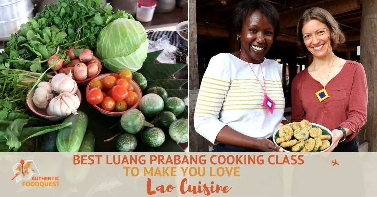 Best Luang Prabang Cooking Class to Make You Love Lao Cuisine