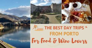 The Best Day Trips from Porto for Food and Wine Lovers