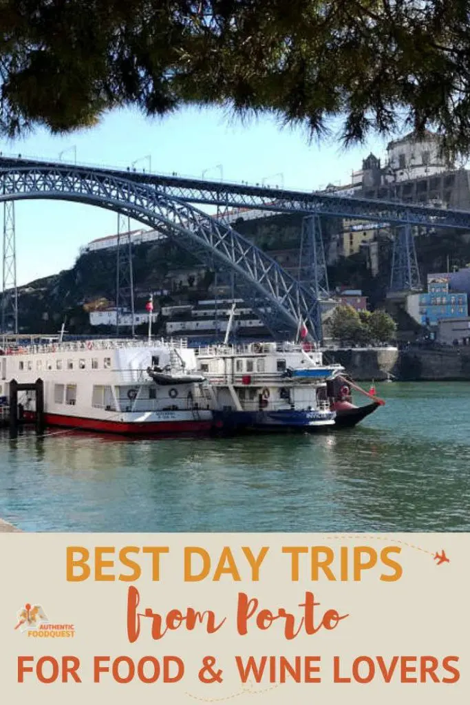 Best Day Trips From Porto For Food & Wine Lovers by Authentic Food Quest