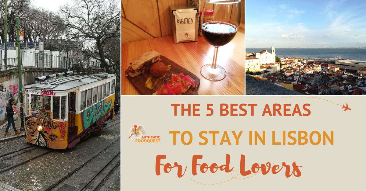The Five Best Areas To Stay In Lisbon For Food Lovers