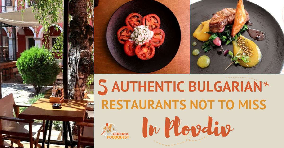 5 Authentic Bulgarian Restaurants in Plovdiv Not To Miss