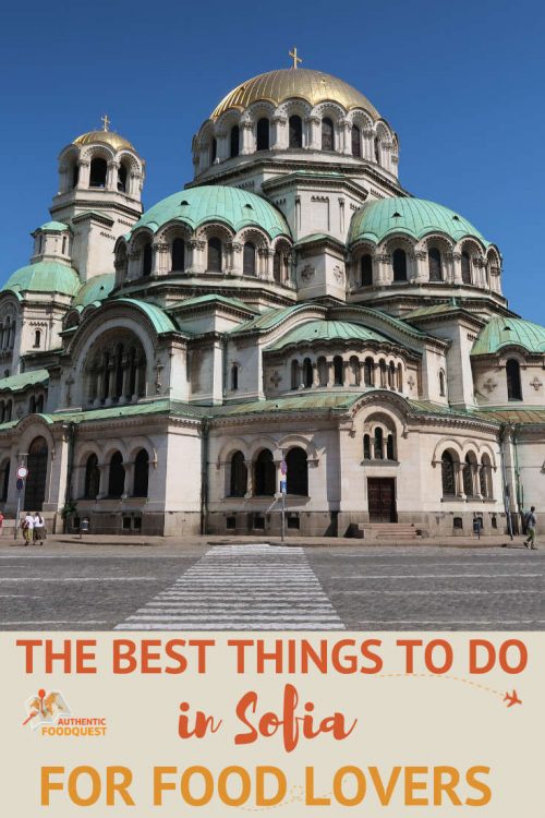 Pinterest Best things to do in Sofia For Food Lovers by AuthenticFoodQuest