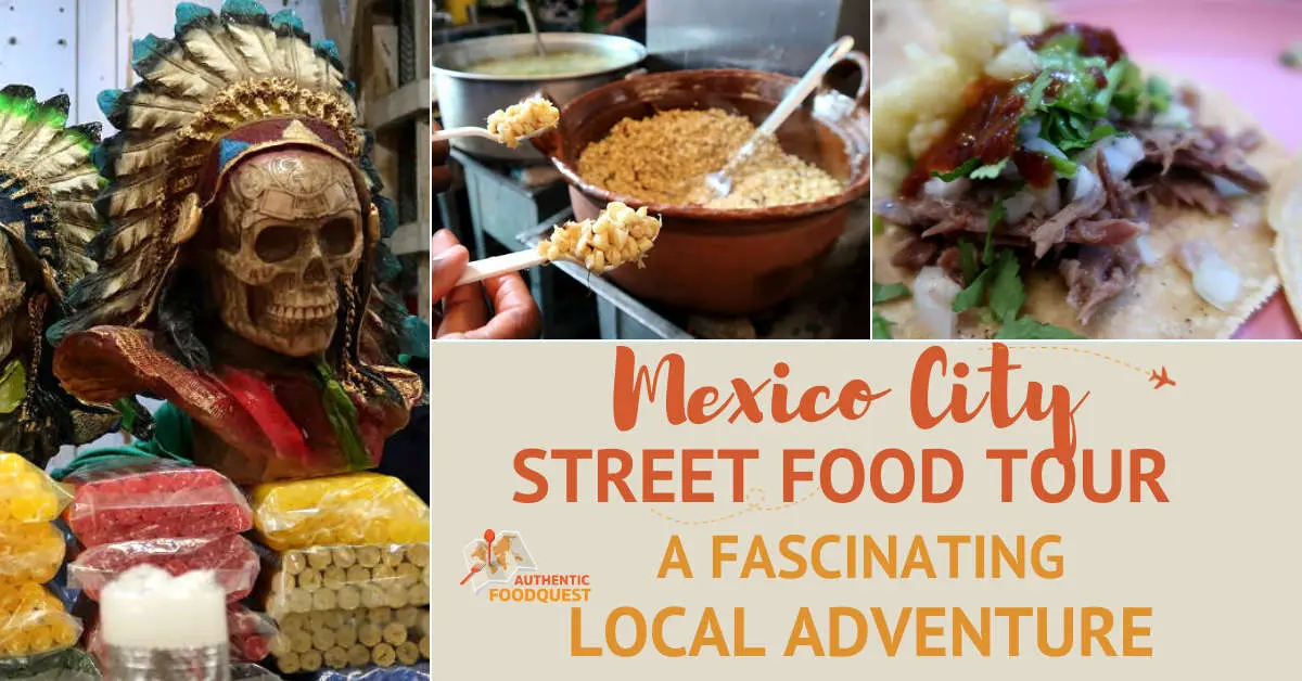 Mexico City Street Food Tour: A Fascinating Local Adventure