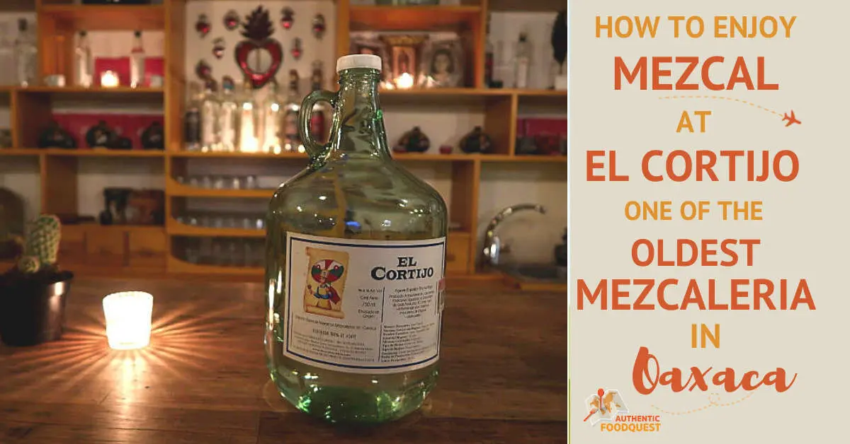 Mezcal El Cortijo Mexcaleria Oaxaca by AuthenticFoodQuest