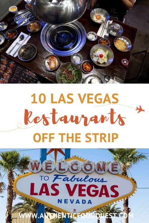 Pinterest_BestLasVegasRestaurantsToEatOffTheStrip_AuthenticFoodQuest Best Las Vegas Restaurants To Eat Off The Strip by AuthenticFoodQuest