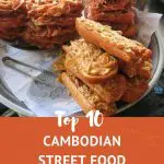 Top 10 popular Cambodian Street Food You Want to Try by Authentic Food Quest