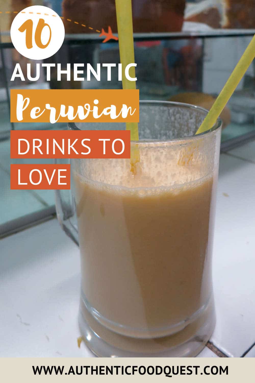 10 Authentic Peruvian Drinks You Will Absolutely Love
