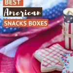 Pinterest Best American Snacks Boxes by Authentic Food Quest