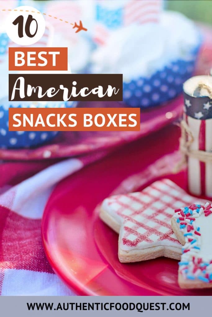 Pinterest Best American Snacks Boxes by Authentic Food Quest