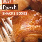 Pinterest Best French Snacks Box by Authentic Food Quest
