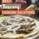 Pinterest Tuscany Cooking Vacations by Authentic Food Quest