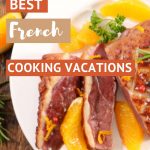 Pinterest Best Cooking Vacations in France by Authentic Food Quest