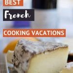 Pinterest French Cooking Vacations by Authentic Food Quest