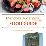 Mendoza Food Guide: What and Where to Eat in Mendoza Argentina 3