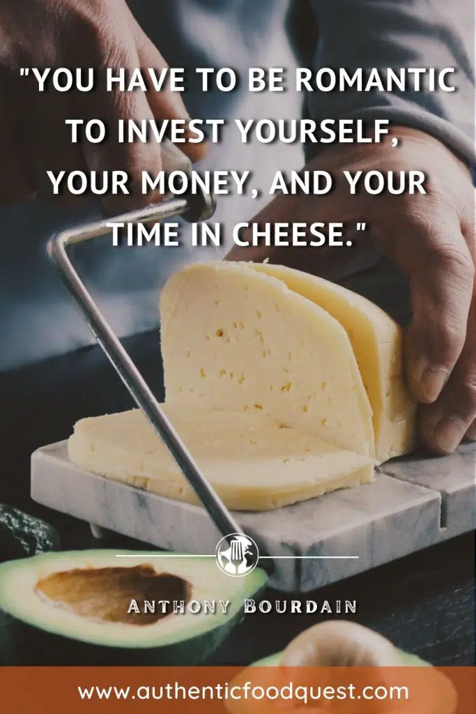 Cheese Food Quote Bourdain by Authentic Food Quest