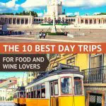 The 10 Best Day Trips from Lisbon for Food and Wine Lovers 1