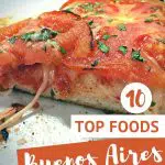 Pinterest 10 Top Foods Buenos Aires by Authentic Food Quest