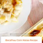 Portugese Recipe Bacalhau Com Natas by Authentic Food Quest