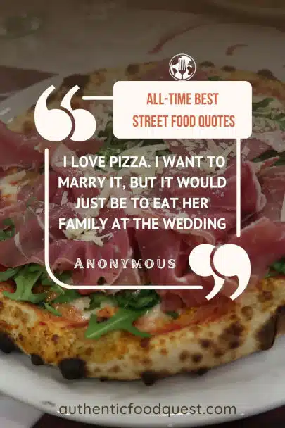 Pizza Street Food Quotes by Authentic Food Quest