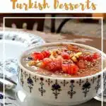 Most Popular Turkish Desserts by Authentic Food Quest