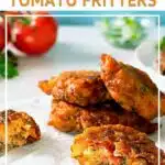 Pinterest Tomato Fritters by Authentic Food Quest